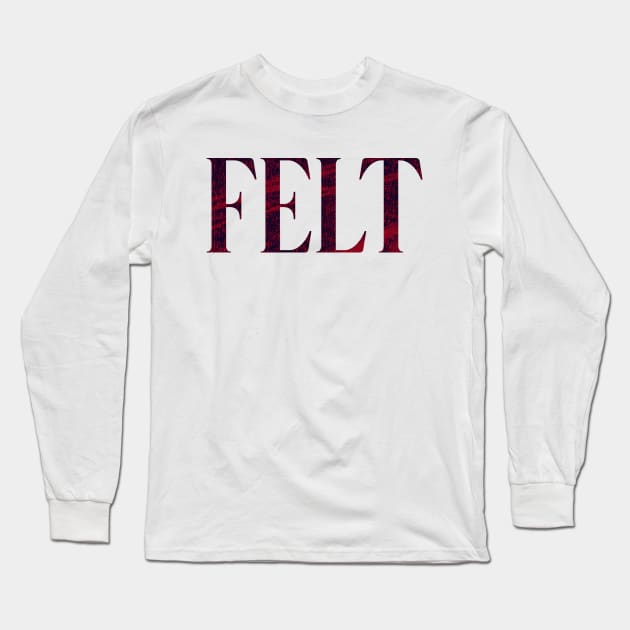 Felt - Simple Typography Style Long Sleeve T-Shirt by Sendumerindu